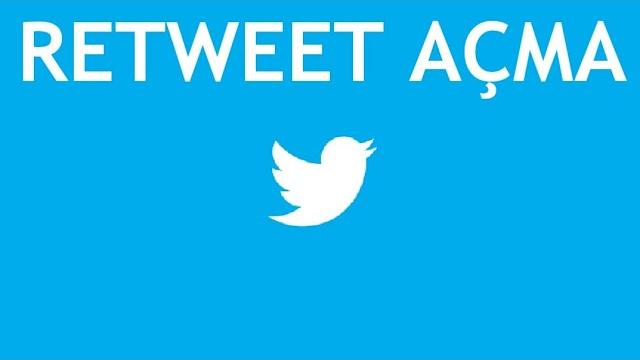 Twitter Retweet Açma Nasıl Yapılır?