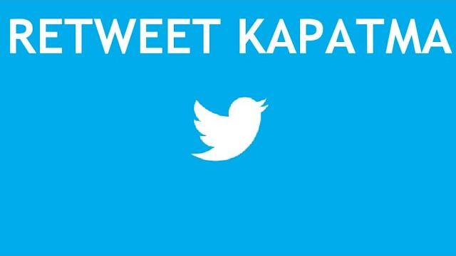 Twitter Retweet Kapatma Nasıl Yapılır?