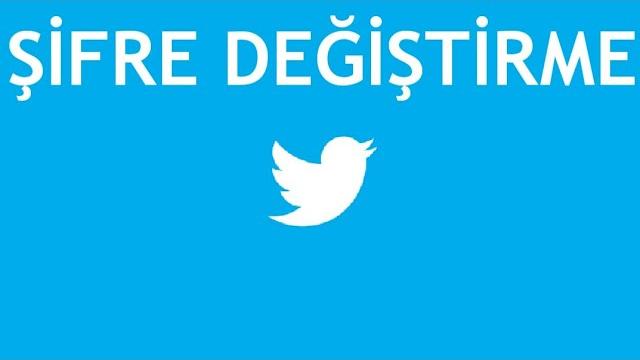Twitter Şifre Değiştirme Nasıl Yapılır?