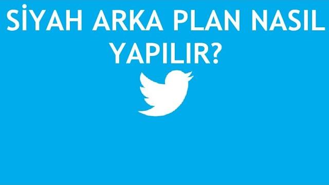 Twitter Siyah Ekran Nasıl Yapılır?