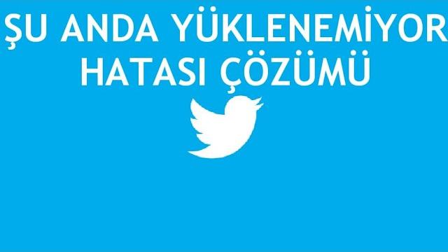 Twitter Şu Anda Yüklenemiyor Hatası Çözümü
