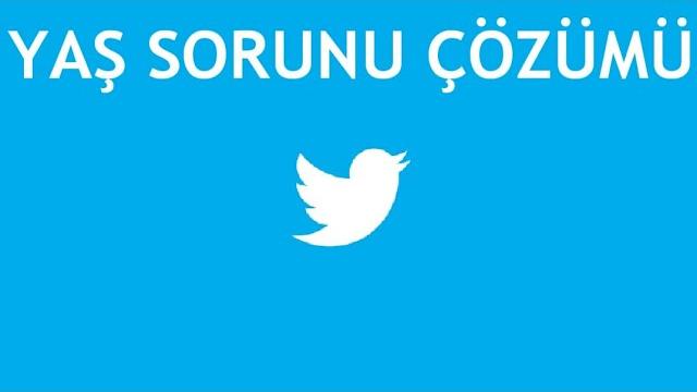 Twitter Yaş Sorunu Çözümü