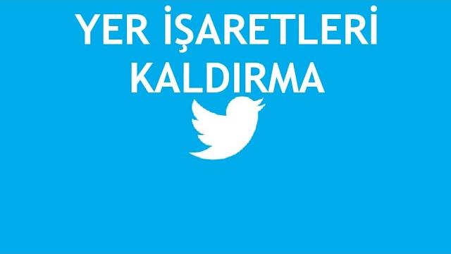 Twitter Yer İşaretleri Kaldırma