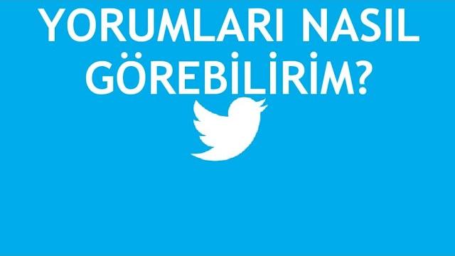 Twitter Yorumları Nasıl Görebilirim?