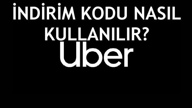 Uber İndirim Kodu Nasıl Kullanılır?