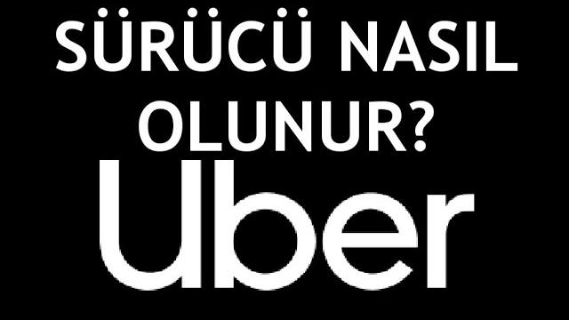 Uber Sürücü Nasıl Olunur? Sürücü Hesabı Nasıl Açılır?
