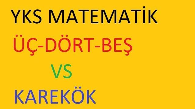 Üç-Dört-Beş mi Karekök mü? [YKS MATEMATİK]