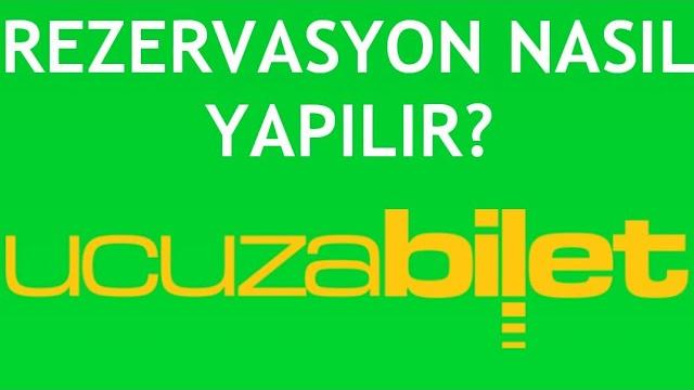 Ucuzabilet.com Rezervasyon Nasıl Yapılır?