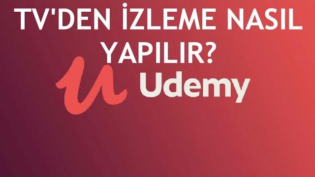 Udemy TV'den İzleme Nasıl Yapılır?
