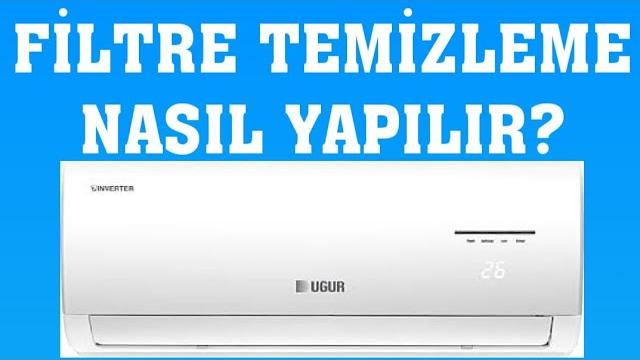 Uğur Klima Filtre Temizleme Nasıl Yapılır?