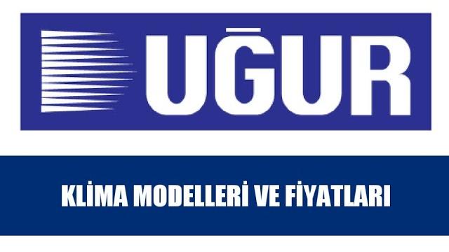 Uğur Klima Modelleri ve Fiyatları