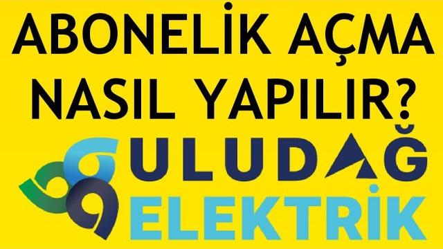 Uludağ Elektrik Abonelik Açma Nasıl Yapılır?