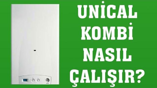 Unical Kombi Nasıl Çalışır? Nasıl Kullanılır?