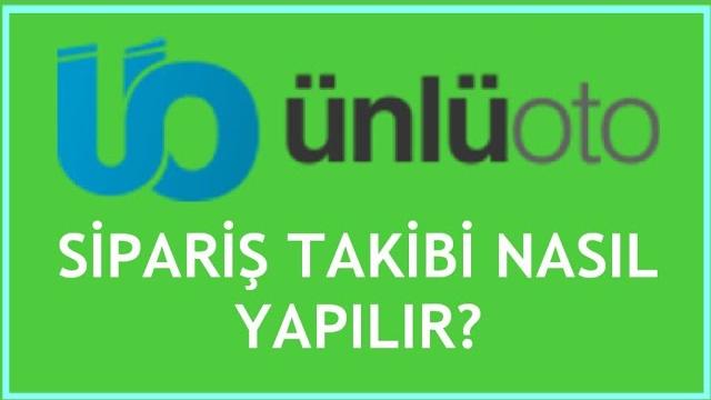 Ünlü Oto Sipariş Takibi Nasıl Yapılır?