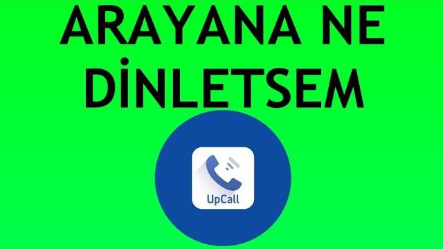 Upcall Arayana Ne Dinletsem Nasıl Yapılır?