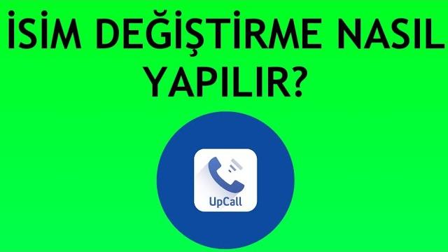 Upcall İsim Değiştirme Nasıl Yapılır?
