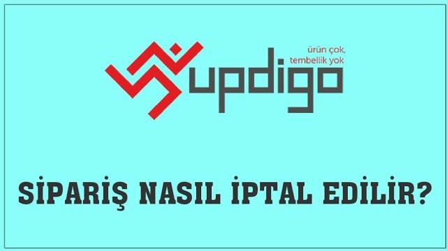 Updigo Sipariş Nasıl İptal Edilir? Sipariş İptal Etme