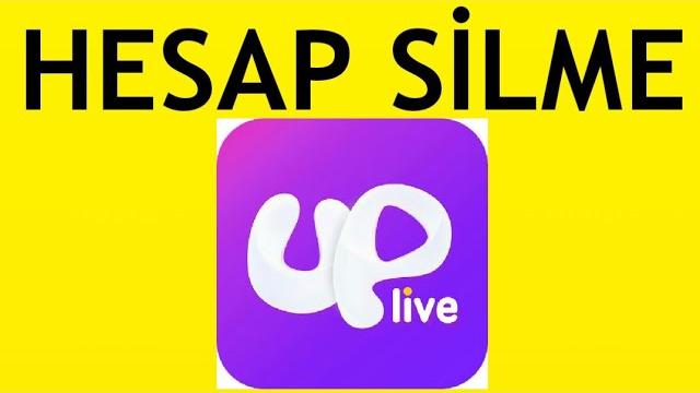 Uplive Hesap Silme Nasıl Yapılır?