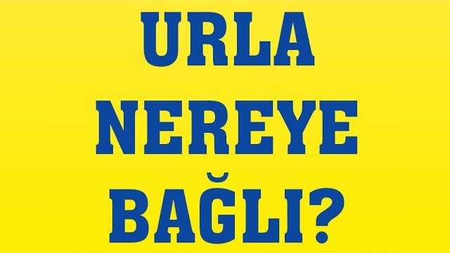 Urla Nereye Bağlı?