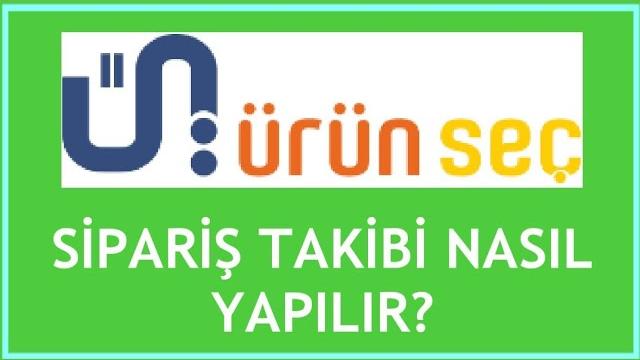 Ürün Seç Sipariş Takibi Nasıl Yapılır?