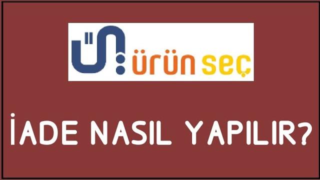 Ürünseç İade Nasıl Yapılır? İade İşlemleri