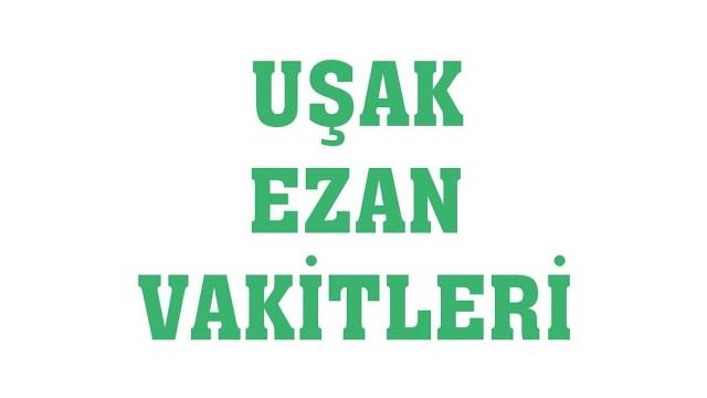 Uşak Ezan Vakitleri - Namaz Saatleri