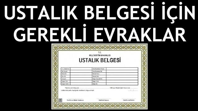 Ustalık Belgesi İçin Gerekli Evraklar Nelerdir?