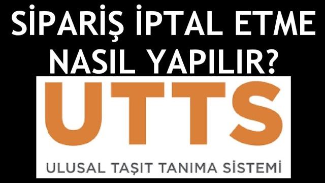 Utts Sipariş İptal Etme Nasıl Yapılır?
