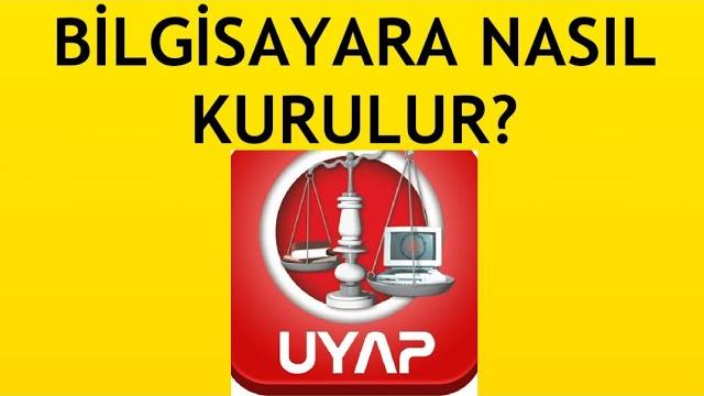 Uyap Bilgisayara Nasıl Kurulur?