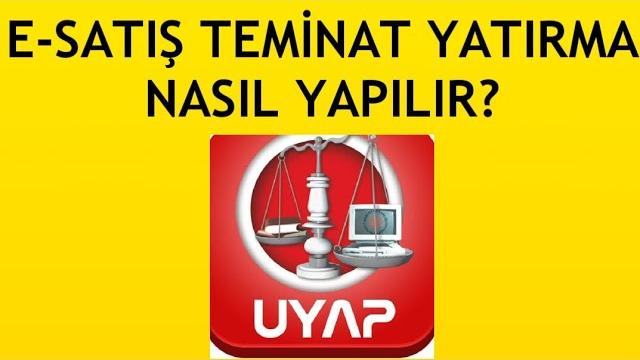 Uyap E-Satış Teminat Yatırma Nasıl Yapılır?