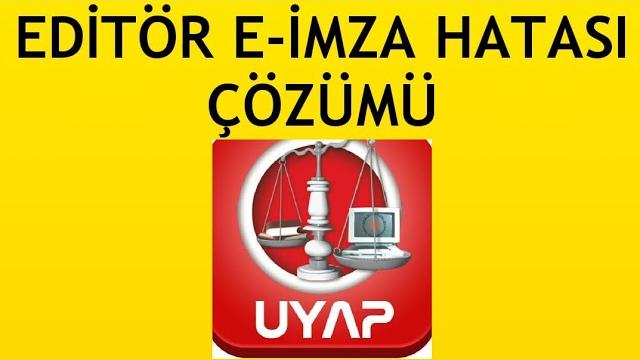 Uyap Editör E-İmza Sorunu Çözümü