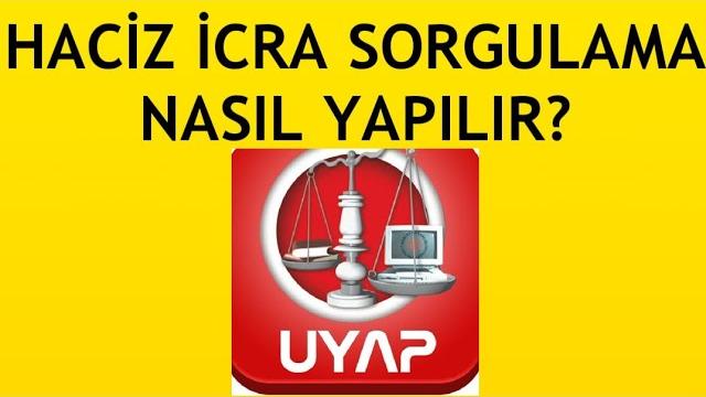 Uyap Haciz İcra Sorgulama Nasıl Yapılır?