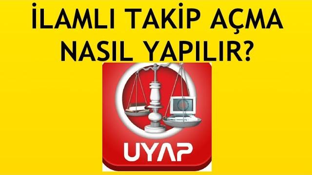 Uyap İlamlı Takip Açma Nasıl Yapılır?