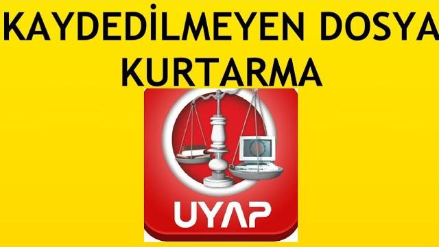 Uyap Kaydedilmeyen Dosya Kurtarma Nasıl Yapılır?