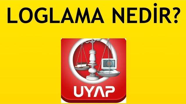 Uyap Loglama Nedir? Ne Anlama Gelir?