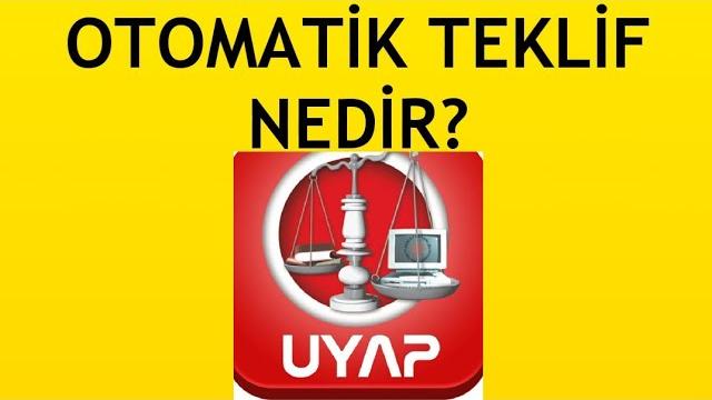 Uyap Otomatik Teklif Nedir?