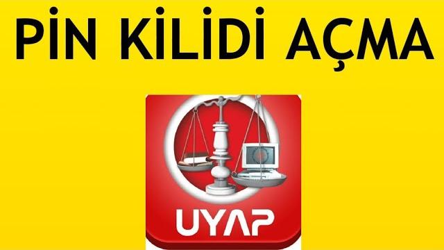 Uyap Pin Kilidi Açma Nasıl Yapılır?