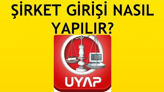 Uyap Şirket Girişi Nasıl Yapılır?