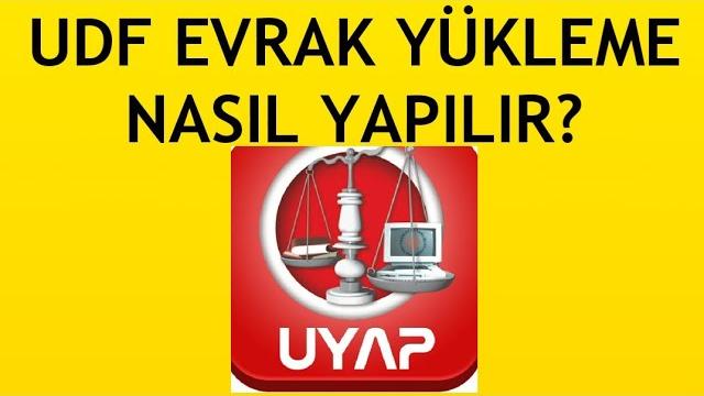 Uyap Udf Evrak Yükleme Nasıl Yapılır?