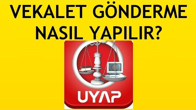 Uyap Vekalet Gönderme Nasıl Yapılır?