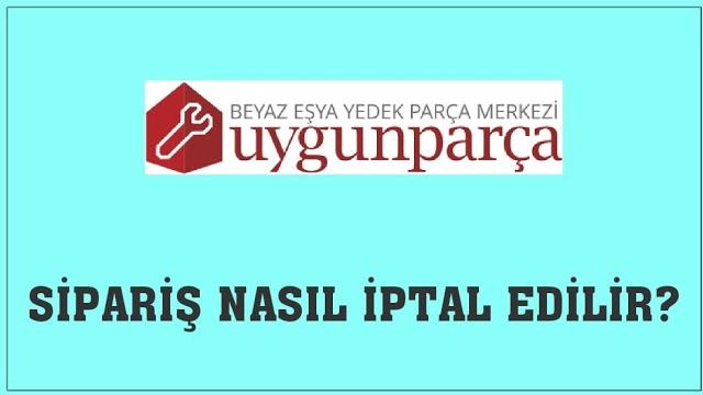 Uygun Parça Sipariş Nasıl İptal Edilir? Sipariş İptal Etme