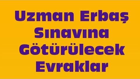 Uzman Erbaş Sınavına Götürülecek Evraklar