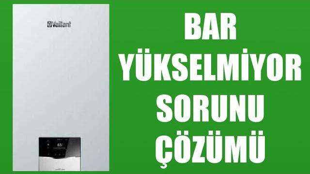Vailant Kombi Bar Yükselmiyor Sorunu Çözümü