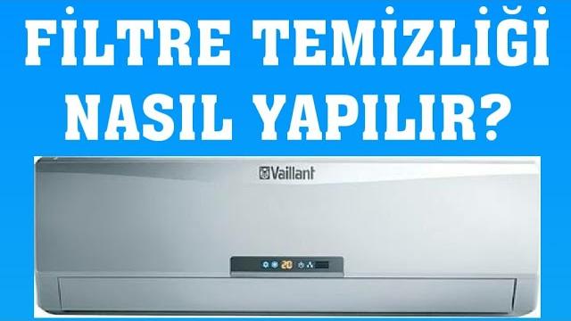 Vaillant Klima Filtre Temizliği Nasıl Yapılır?