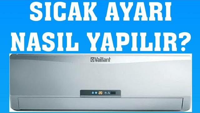 Vaillant Klima Sıcak Ayarı Nasıl Yapılır?