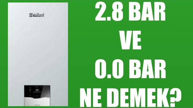 Vaillant Kombi 2.8 Bar ve 0.0 Bar Ne Demek?