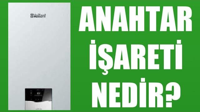 Vaillant Kombi Anahtar İşareti Nedir?
