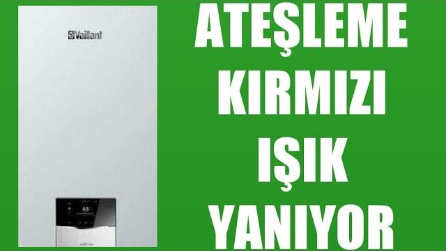 Vaillant Kombi Ateşleme Kırmızı Işık Yanıyor Sorunu Çözümü