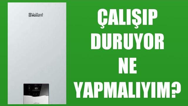 Vaillant Kombi Çalışıp Duruyor Ne Yapmalıyım?