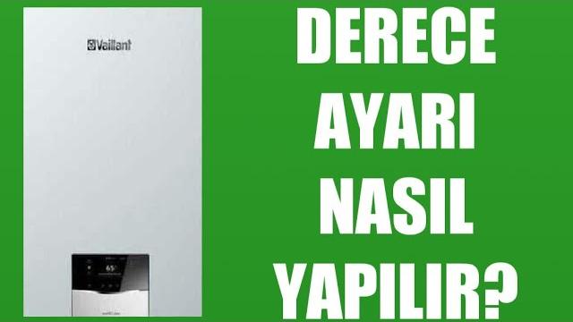 Vaillant Kombi Derece Ayarlama Nasıl Yapılır?